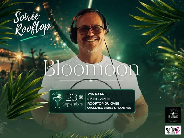 Soirée rooftop Bloomoon VAL DJ SET & Cocktails , bières artisanales à découvrir