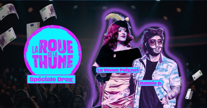 La Roue de la Thune / Spéciale Drag