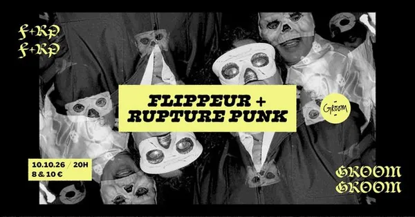 RUPTURE + FLIPPEUR
