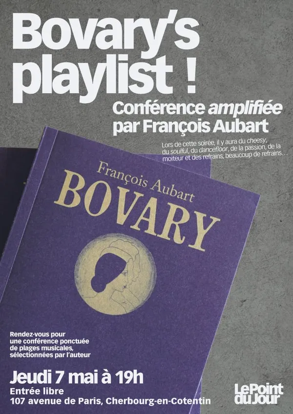 Bovary's playlist ! - Conférence amplifiée par François Aubart