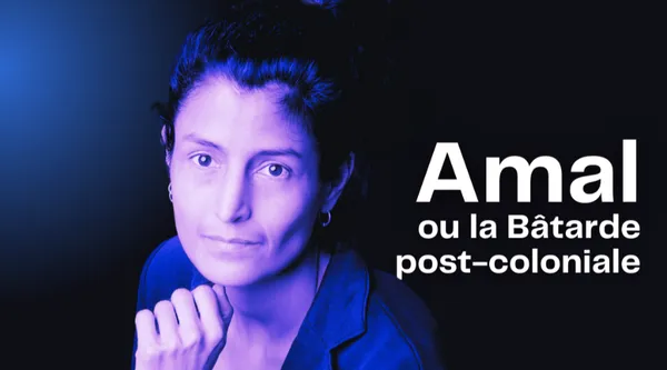 Amal ou la Bâtarde post-coloniale