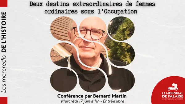 Conférence "Deux destins extraordinaires de femmes ordinaires sous l’Occupation " par Bernard Martin
