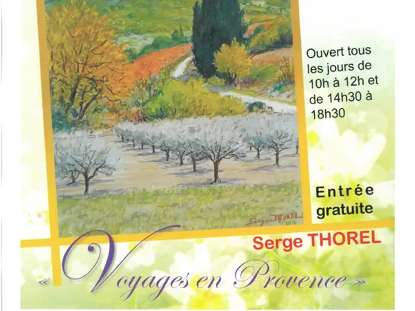 Exposition de peintures "Voyages en Provence", de Serge Thorel