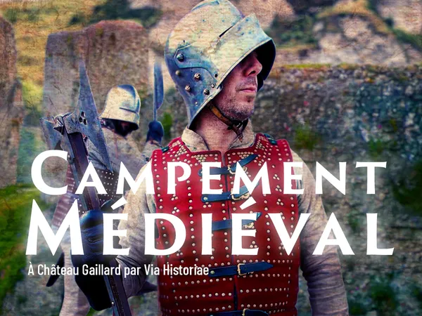 Château Gaillard : campement Via Historiae