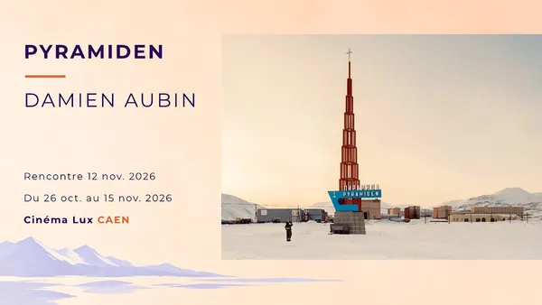 Exposition Pyramiden – Damien Aubin - Les Boréales
