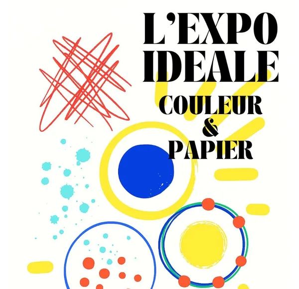 L'Expo idéale - Couleur & papier