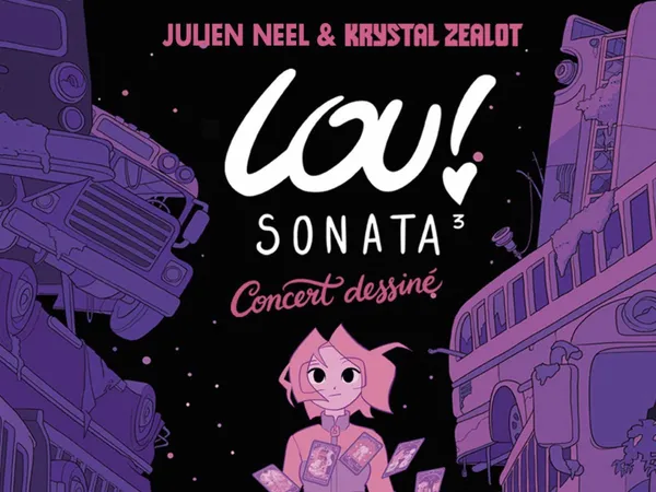 LOU ! SONATA 3 - Concert dessiné de Julien Neel et Krystal Zealot