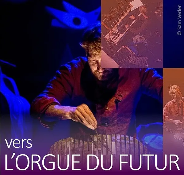 Vers l'orgue du futur