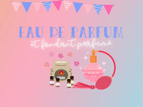 Atelier fabrication d'eau de parfum et de fondant parfumé