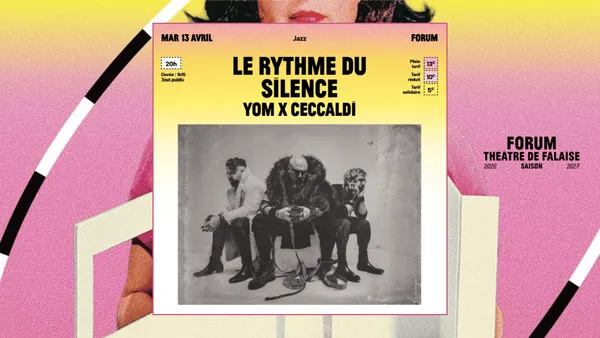 Forum - Saison 2026-2027 | Le rythme du silence par Yom X Ceccaldi