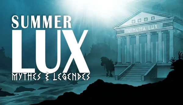 Summer LUX 2026 – Mythes & Légendes