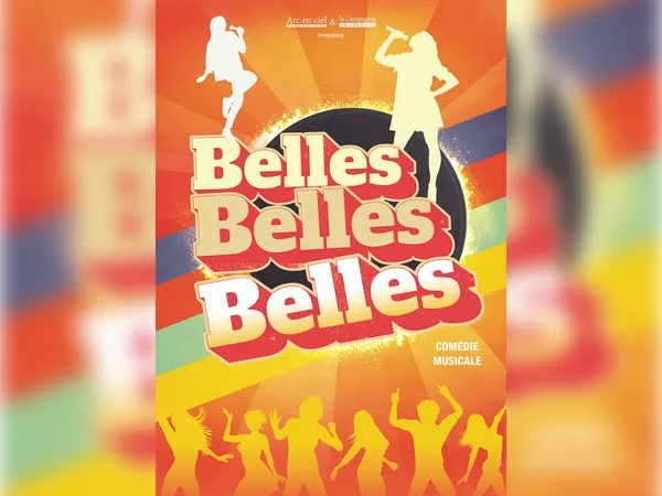 Comédie musicale "Belles, Belles, Belles" - COMPLET