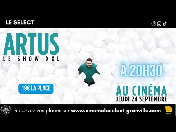 Ciné-spectacle : Artus le show xxl
