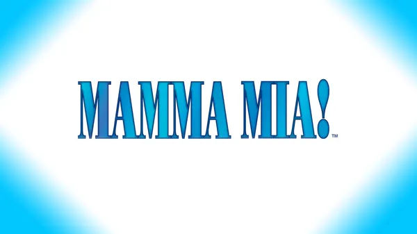 MAMMA MIA - MAMMA MIA I HAVE A DREAM