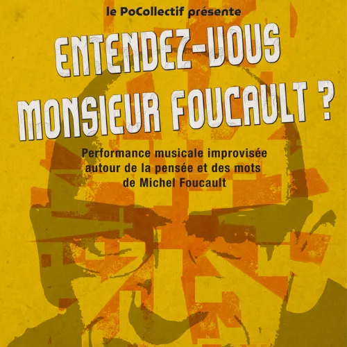 Entendez-vous Monsieur Foucault ?