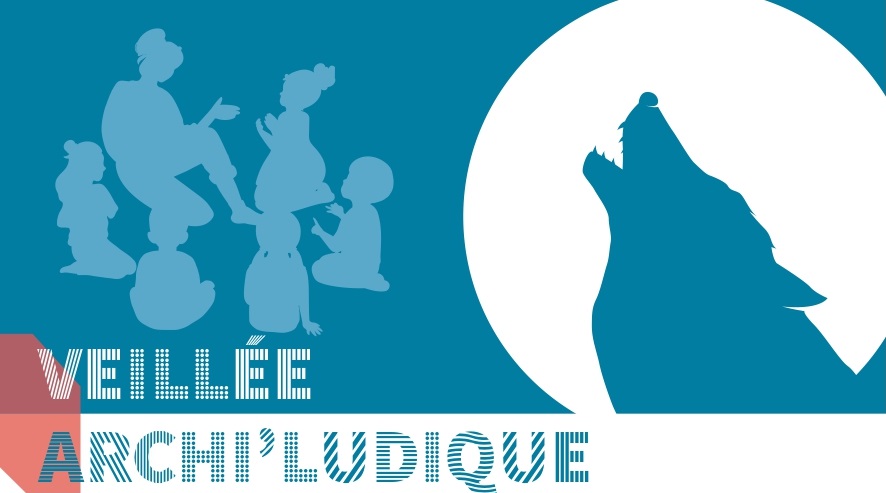 Veillée Archi'ludique