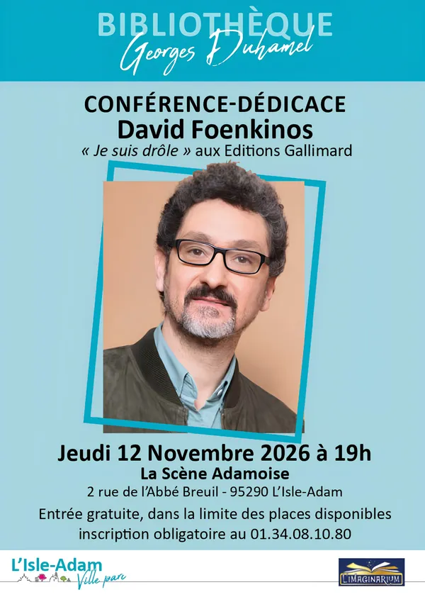 Conférence - Dédicace David Foenkinos - Bibliothèque Georges Duhamel de L'Isle-Adam