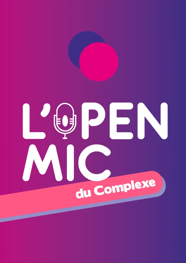 L’Open Mic du Complexe