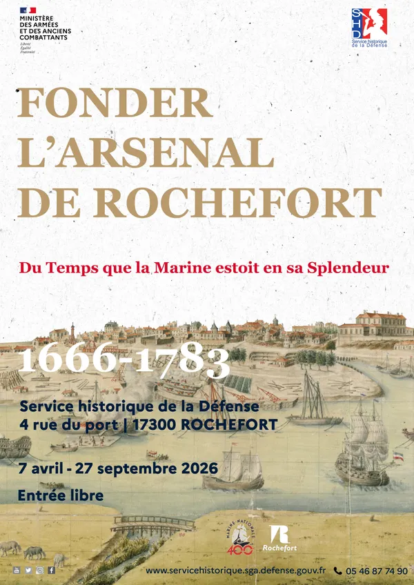 Exposition : Fonder l'arsenal de Rochefort, du temps que la Marine estoit en sa splendeur, 1666-1783