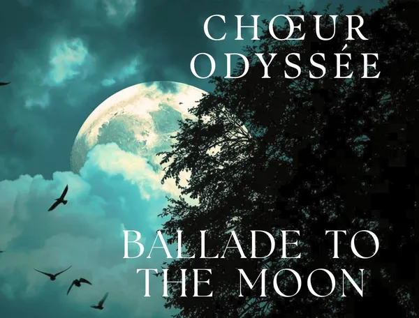 Concert Chœur Odyssée - Ballade to the moon