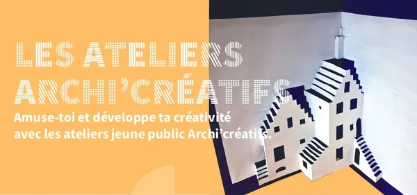 Les ateliers Archi'créatifs