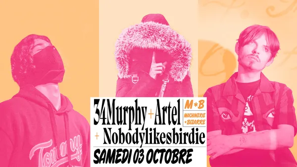 34Murphy, Artel et Nobodylikesbirdie